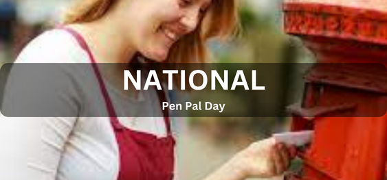 National Pen Pal Day [ राष्ट्रीय कलम मित्र दिवस]